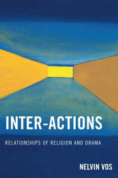 Paperback Inter-Actions: Relationships of Religion and Drama Book