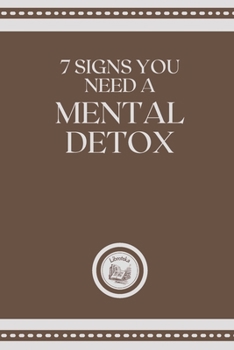 Paperback 7 Signs You Need a Mental Detox Book