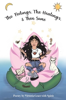 Paperback The Feelings, the Healings, & Then Some Book