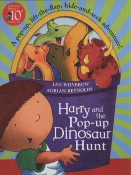 Harry and the Pop-Up Dinosaur Hunt: Hide-And-Seek Adventure! - Book  of the Harry and the Dinosaurs