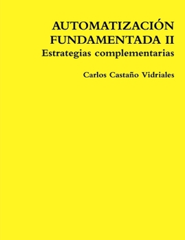 Paperback AUTOMATIZACIÓN FUNDAMENTADA II Estrategias complementarias [Spanish] Book