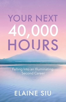 Paperback Your Next 40,000 Hours: Falling Into an Illuminating Second Career Book