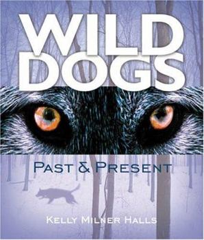 Library Binding Wild Dogs: Past & Present Book
