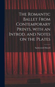 Hardcover The Romantic Ballet From Contemporary Prints, With an Introd. and Notes on the Plates Book