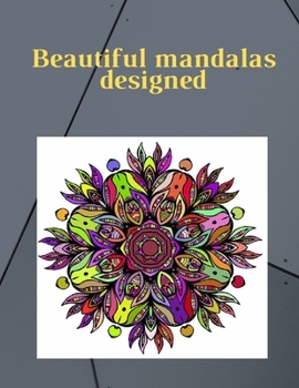 Paperback Beautiful mandalas designed: Coloring Pages For Meditation And Happiness Book