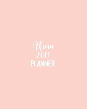 Alicia 2019 Planner : Calendar with Daily Task Checklist, Organizer, Journal Notebook and Initial Name on Plain Color Cover (Jan Through Dec), Alicia 2019 Planner