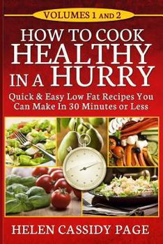 Paperback How To Cook Healthy In A Hurry: Volumes 1 and 2 Book