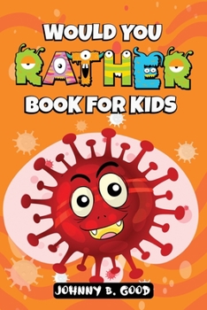 Paperback Would You Rather Book For Kids: A Hilarious and Interactive Question Game Book For Kids Book