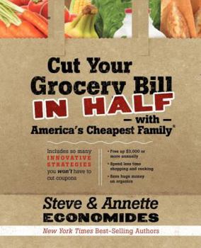 Paperback Cut Your Grocery Bill in Half with America's Cheapest Family: Includes So Many Innovative Strategies You Won't Have to Cut Coupons Book