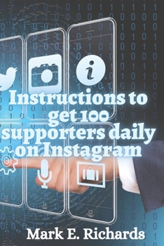 Paperback Instructions to get 100 supporters daily on Instagram Book