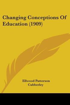 Paperback Changing Conceptions Of Education (1909) Book