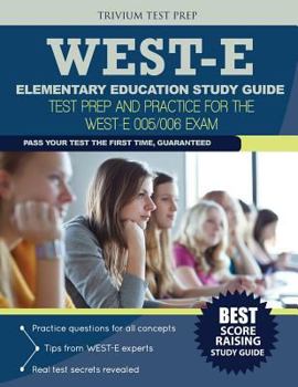 Paperback West-E Elementary Education Study Guide: Test Prep and Practice for the West-E 005/006 Exam Book