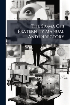 Paperback The Sigma Chi Fraternity Manual And Directory Book