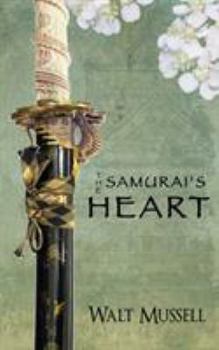 The Samurai's Heart - Book #1 of the Heart of the Samurai