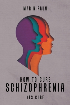 Paperback How to Cure Schizophrenia: Yes Cure Book