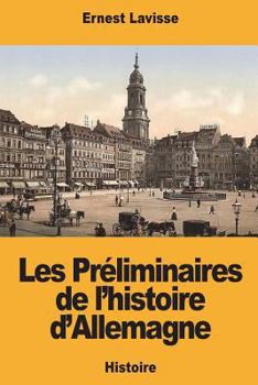 Paperback Les Préliminaires de l'histoire d'Allemagne [French] Book