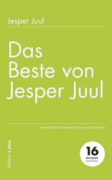 Paperback Das Beste von Jesper Juul: Wesentliche Beziehungsfragen und Antworten [German] Book