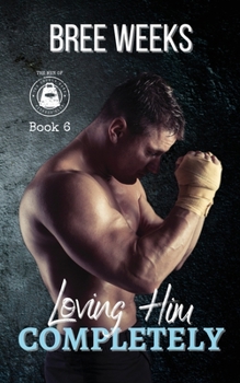 Paperback Loving Him Completely: A Steamy Second Chance Romance Book