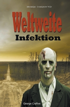 Paperback Weltweite Infektion: Zombie-Apokalypse - Ein Apokalyptischer Thriller [German] Book