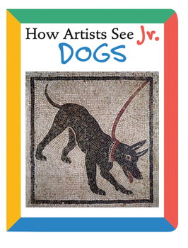 Board book How Artists See Jr.: Dogs Book