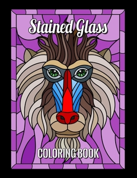 STAINED GLASS COLORING BOOK: Animals designs, birds and Landscapes for adult and anyone who loves Antiques & Collectibles, with 55 Beautiful Flowers Designs for Relaxation and Stress Relief