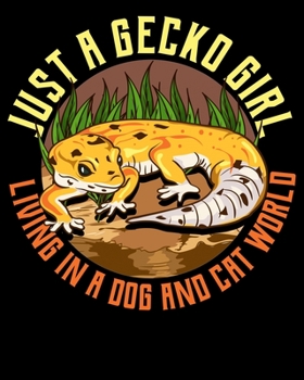 Just A Gecko Girl Living In A Dog And Cat World: Just a Gecko Girl Living In a Dog & Cat World 2020-2021 Weekly Planner & Gratitude Journal (110 ... Moments of Thankfulness & To Do Lists