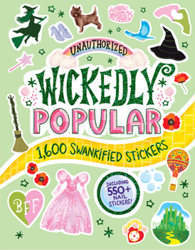 Paperback Unauthorized Wickedly Popular: 1,600 Swankified Stickers Book