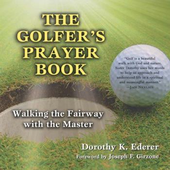 Hardcover The Golfer's Prayer Book: Walking the Fairway with the Master Book