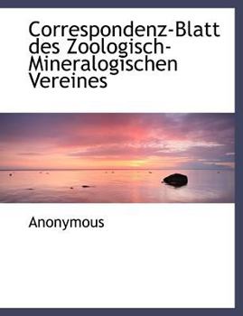 Paperback Correspondenz-Blatt Des Zoologisch-Mineralogischen Vereines [German] Book
