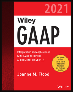 Paperback Wiley GAAP 2021: Interpretation and Application of Generally Accepted Accounting Principles Book