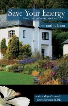 Paperback Save Your Energy: Home Energy-Saving Solutions Book
