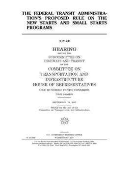 Paperback The Federal Transit Administration's proposed rule on the New Starts and Small Starts programs Book