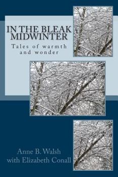 Paperback In the Bleak Midwinter: Tales of warmth and wonder Book