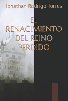 Paperback El Renacimiento del Reino Perdido [Spanish] Book