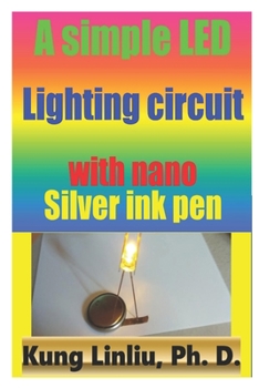A simple LED lighting circuit with Nano silver ink pen