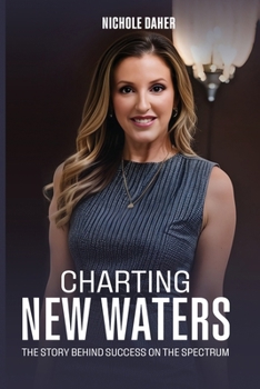 Paperback Charting New Waters: The Story Behind Success on The Spectrum Book