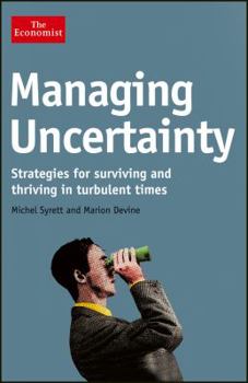 Hardcover Managing Uncertainty: Strategies for Surviving and Thriving in Turbulent Times Book