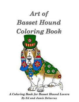 Paperback Art of Basset Hound Coloring Book: A Coloring Book for Dog Lovers Book