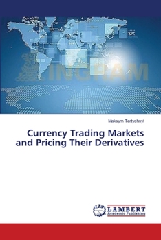Paperback Currency Trading Markets and Pricing Their Derivatives Book