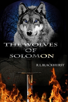 The Wolves of Solomon - Book #1 of the Wolves of Solomon