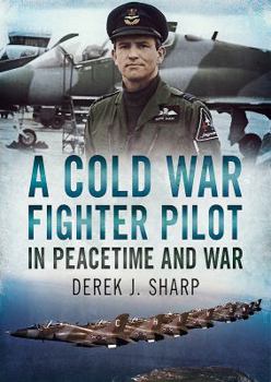 Hardcover A Cold War Fighter Pilot in Peacetime and War Book