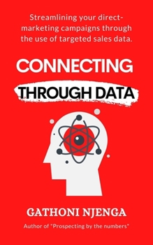 Paperback Connecting Through Data: Streamlining your direct-marketing campaigns through the use of targeted sales data. Book