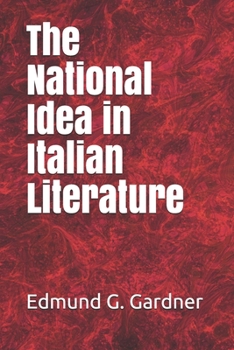 The National Idea in Italian Literature (Manchester University Lectures)