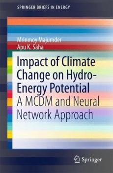Paperback Impact of Climate Change on Hydro-Energy Potential: A MCDM and Neural Network Approach Book