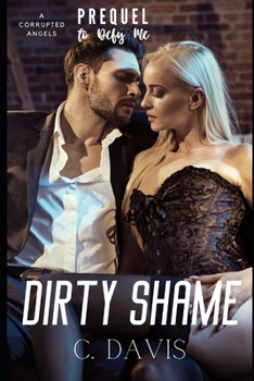 Paperback Dirty Shame: A Prequel To Defy Me Book