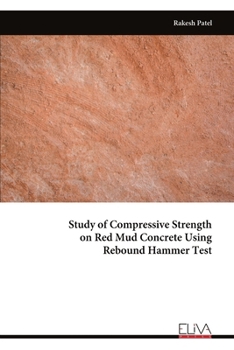 Paperback Study of Compressive Strength on Red Mud Concrete Using Rebound Hammer Test Book