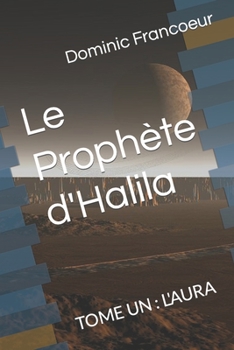 Paperback Le Prophète d'Halila: Tome Un: l'Aura [French] Book