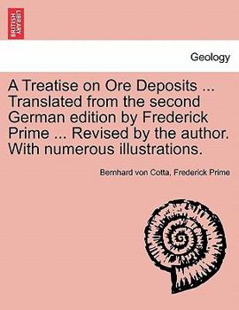 Paperback A Treatise on Ore Deposits ... Translated from the second German edition by Frederick Prime ... Revised by the author. With numerous illustrations. Book