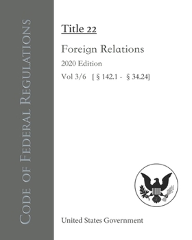 Paperback Code of Federal Regulations Title 22 Foreign Relations 2020 Edition Vol 3/6 [?142.1 - ?34.24] Book