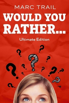 Paperback Would you Rather...: Ultimate Edition Book